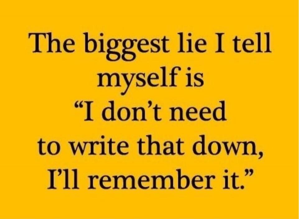 The biggest lie I tell myself is 