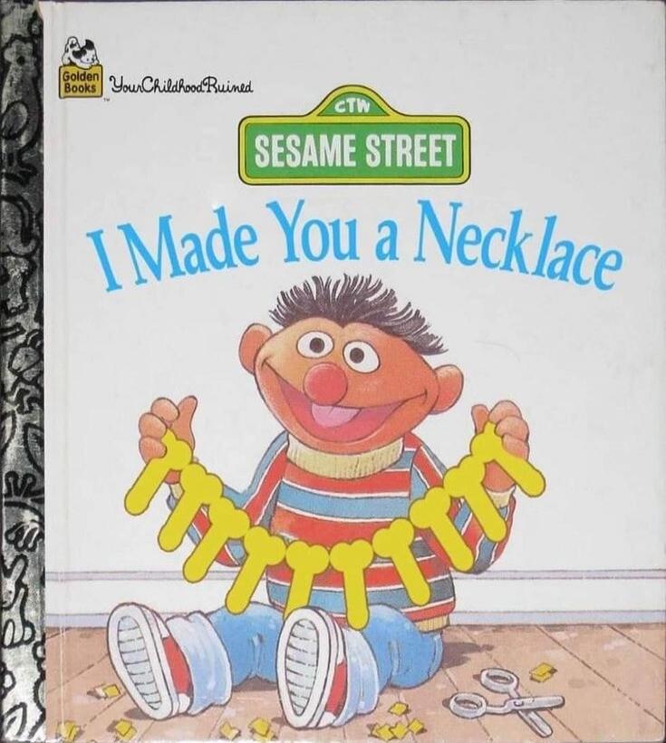 Golden Books YourChildhoodRuined CTW SESAME STREET I Made You a Necklace