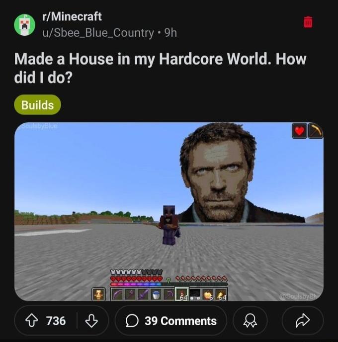 rMinecraft Made a House in my Hardcore World How did 1 do asnsiis ol el o 736 O 39Comments w