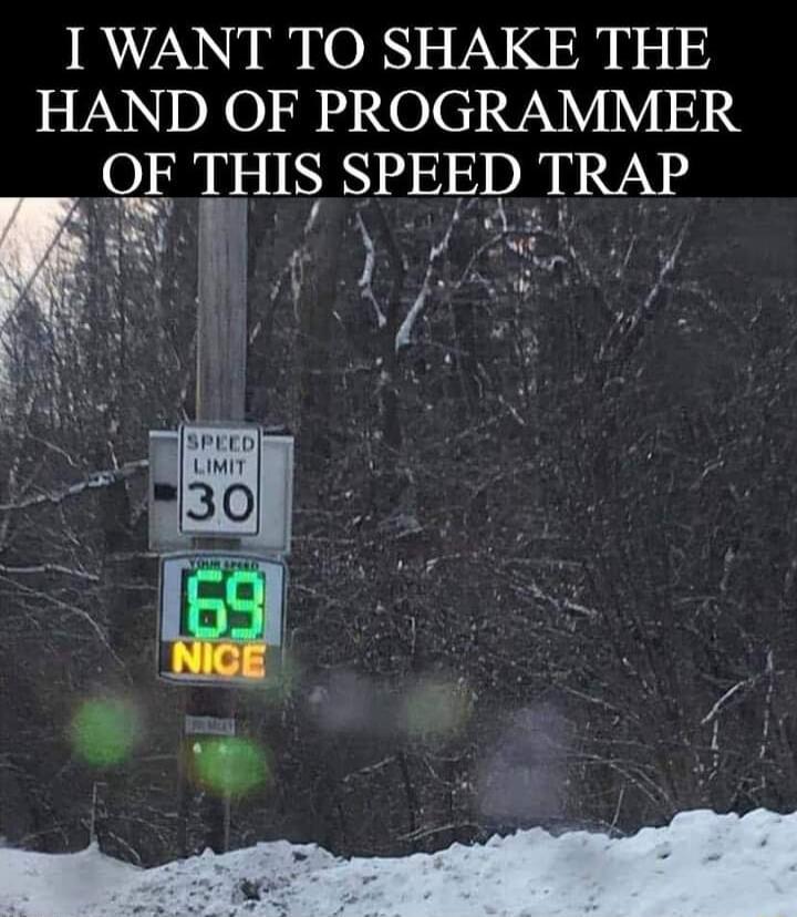I WANT TO SHAKE THE 15 2N1D O 091 NOI 1V2NY 1Y 12318 OF HIS SPEED TRAP