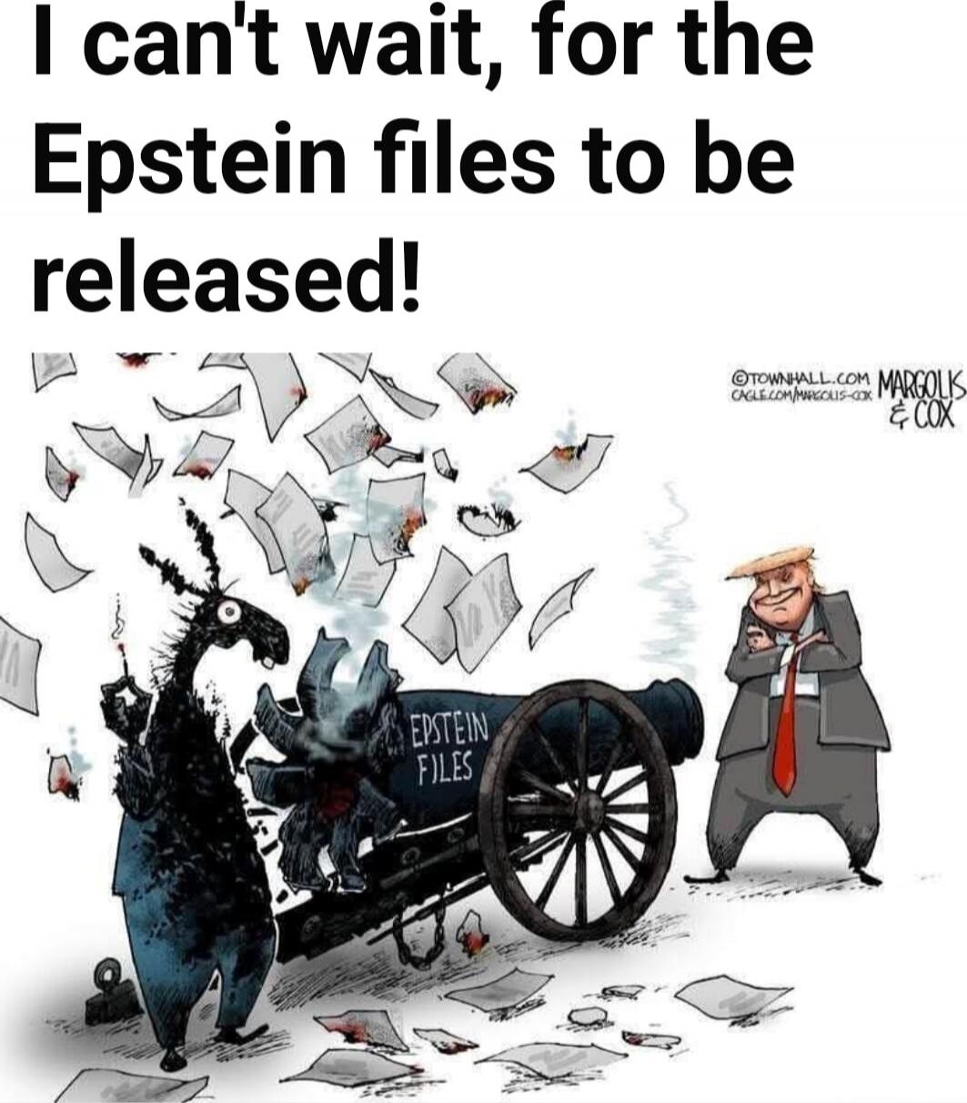 I can't wait, for the Epstein files to be released!
