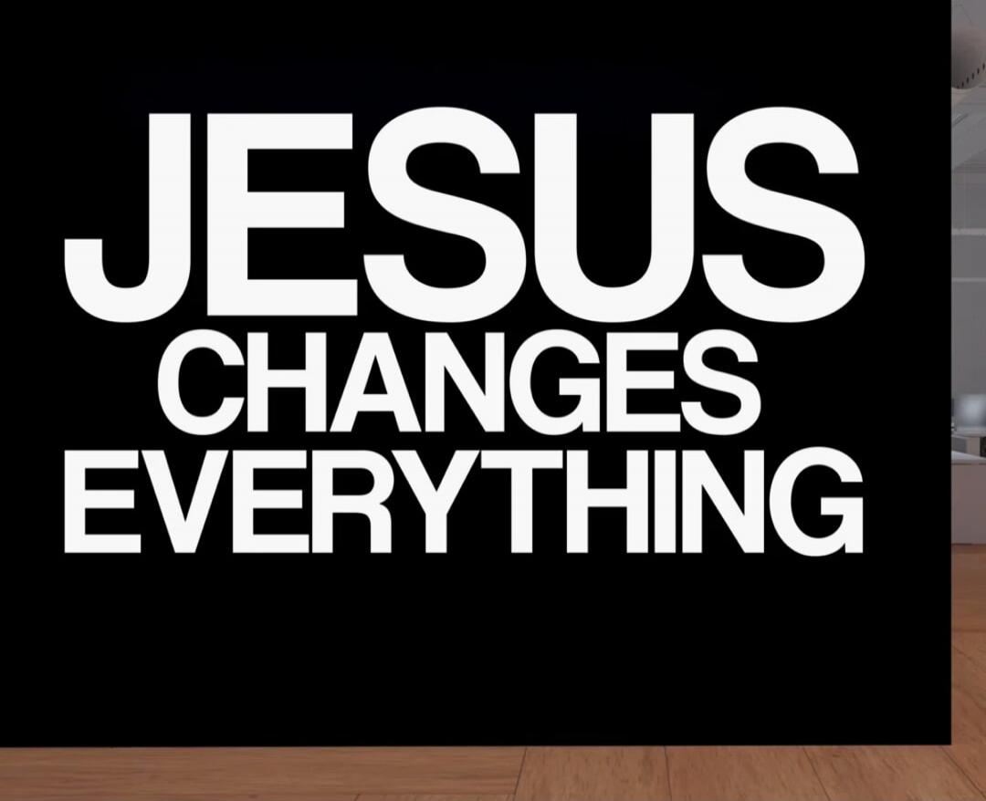 JESUS CHANGES EVERYTHING