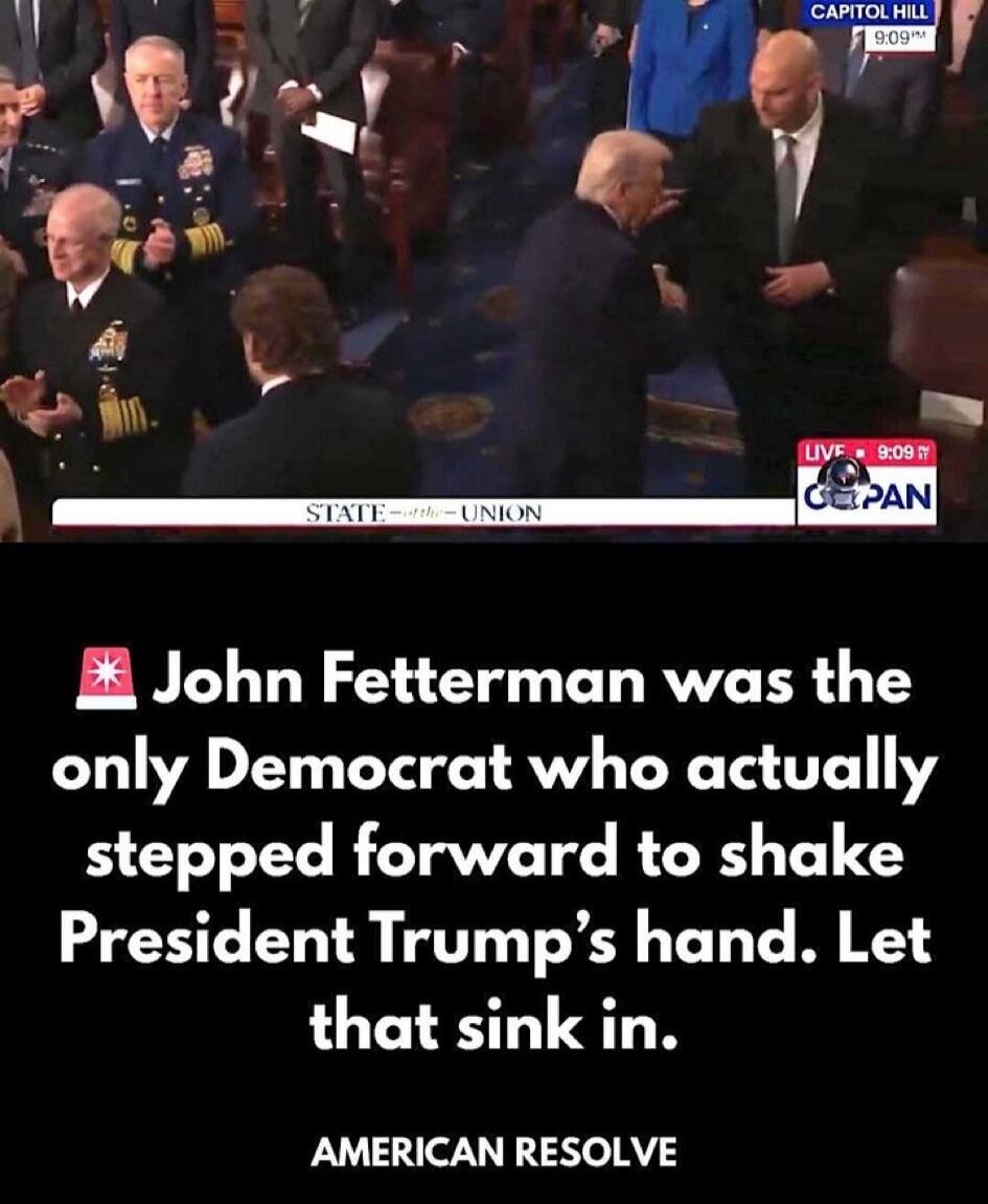 John Fetterman was the only Democrat who actually stepped forward to shake President Trump's hand. Let that sink in.