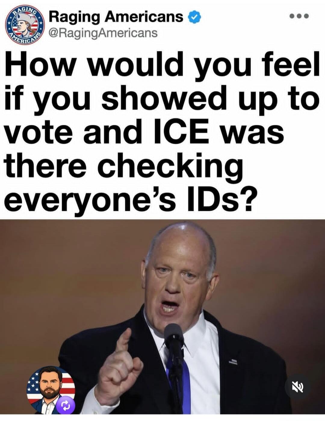 Raging Americans @RagingAmericans How would you feel if you showed up to vote and ICE was there checking everyone's IDs?