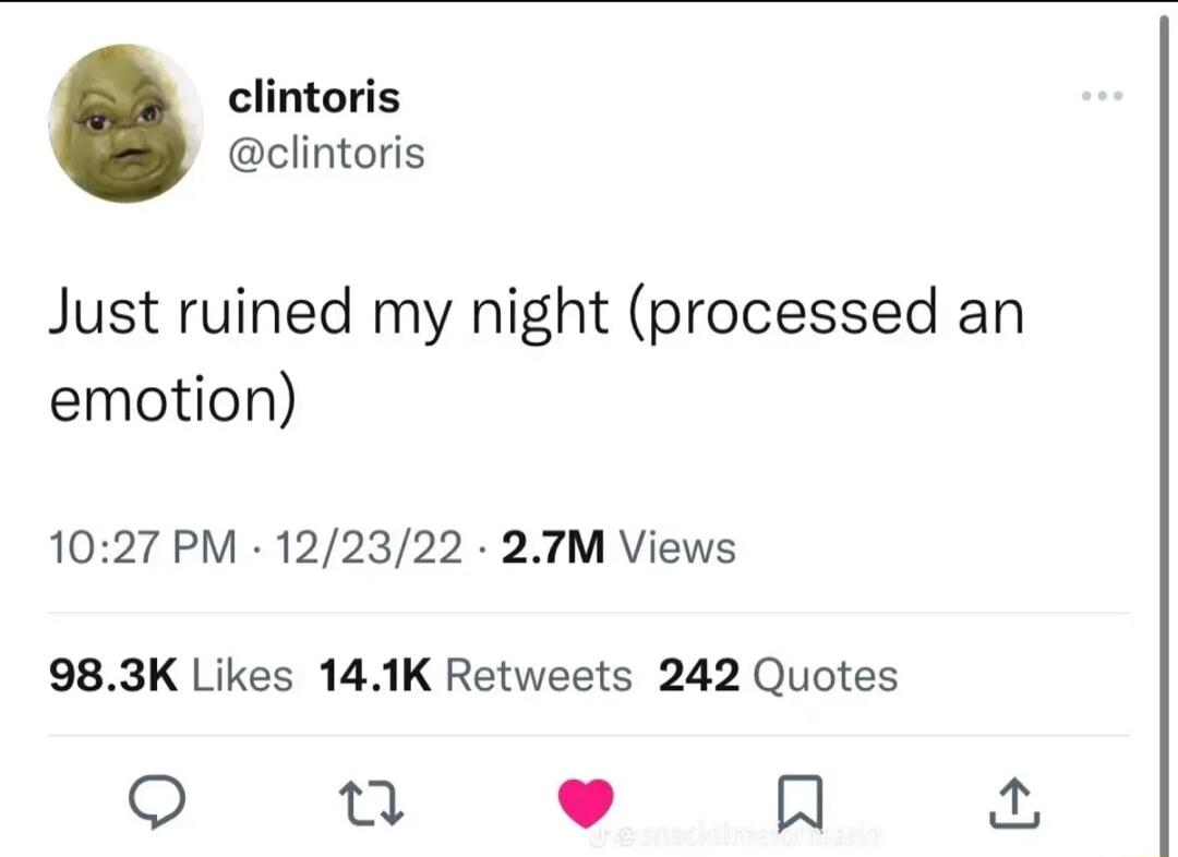 clintoris clintoris Just ruined my night processed an emotion 1027 PM 122322 27M Views 983K Likes 141K Retweets 242 Quotes Q e L 4 A