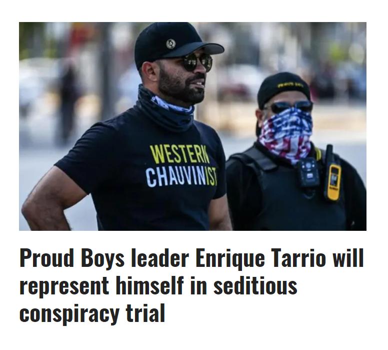 Proud Boys leader Enrique Tarrio will represent himself in seditious conspiracy trial