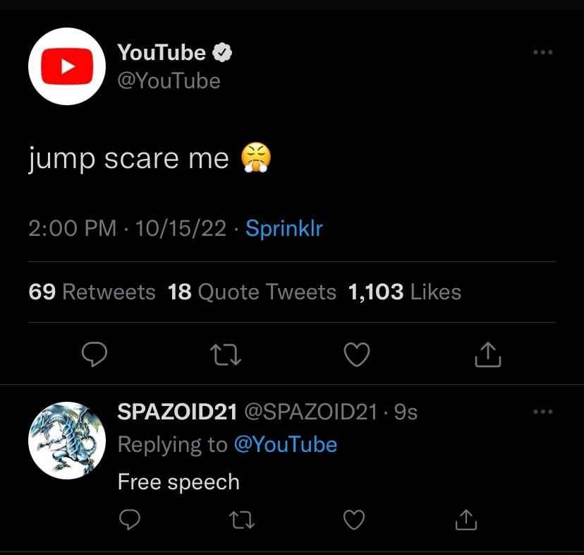 ACIMULEY G GINILE jump scare me 200 PM 101522 SprinkIir 1 BRERTEEICH NI CRTETTCN A JRIES 9 0 Q fu SPAZOID21 SPAZOID21 9s Replying to YouTube Free speech u