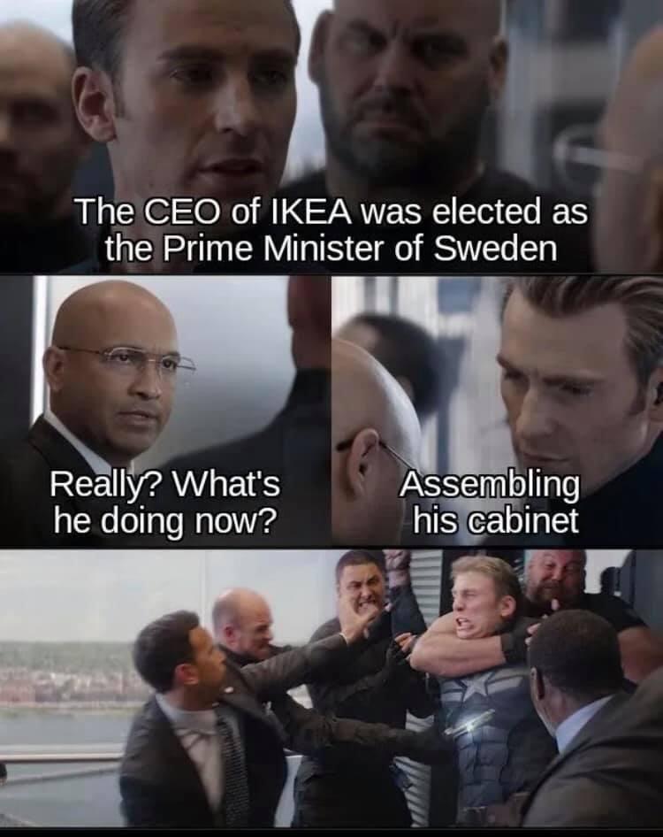 N I ri The CEO of IKEA was elected as the Prime Minister of Sweden Really Whats NS ol Tl he doing now hiseabinet A 3y 2 i 3