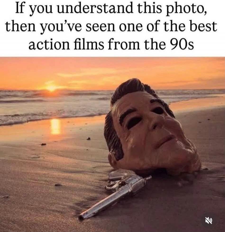 If you understand this photo, then you've seen one of the best action films from the 90s