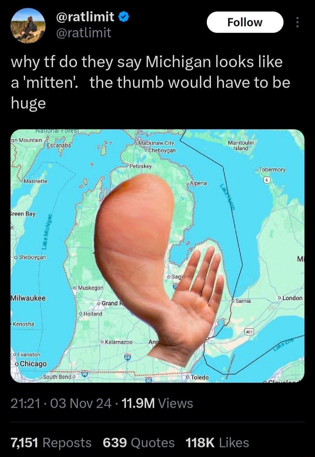 why tf do they say Michigan looks like a 'mitten'. the thumb would have to be huge