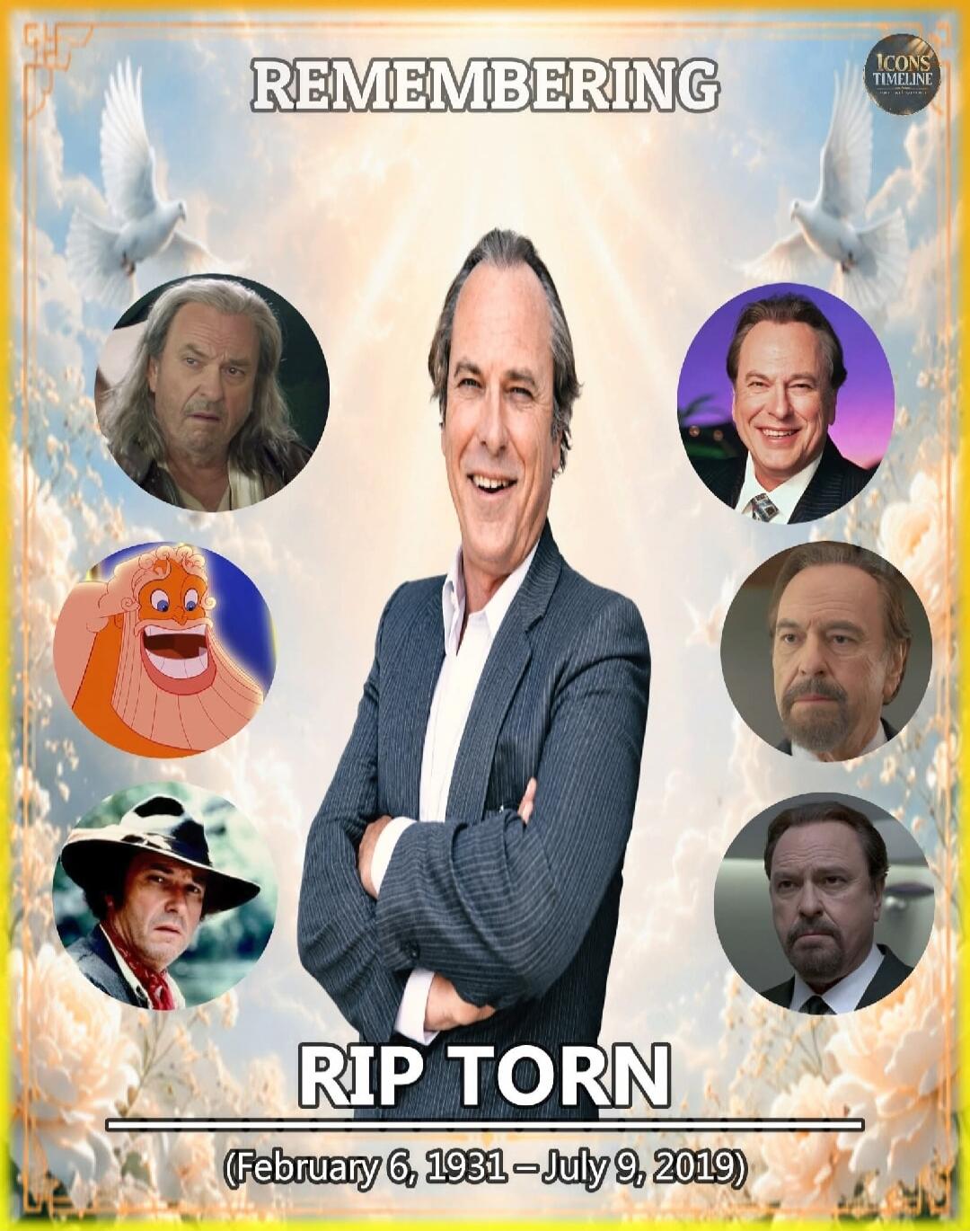 REMEMBERING ICONS TIMELINE RIP TORN (February 6, 1931 – July 9, 2019)