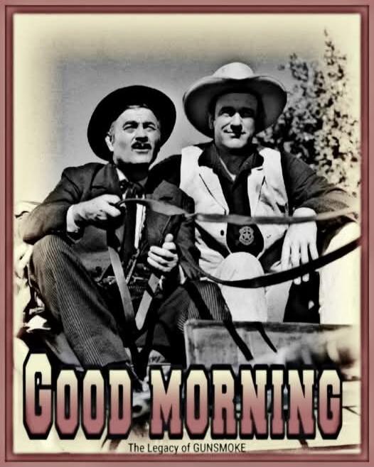 GOOD MORNING The Legacy of GUNSMOKE