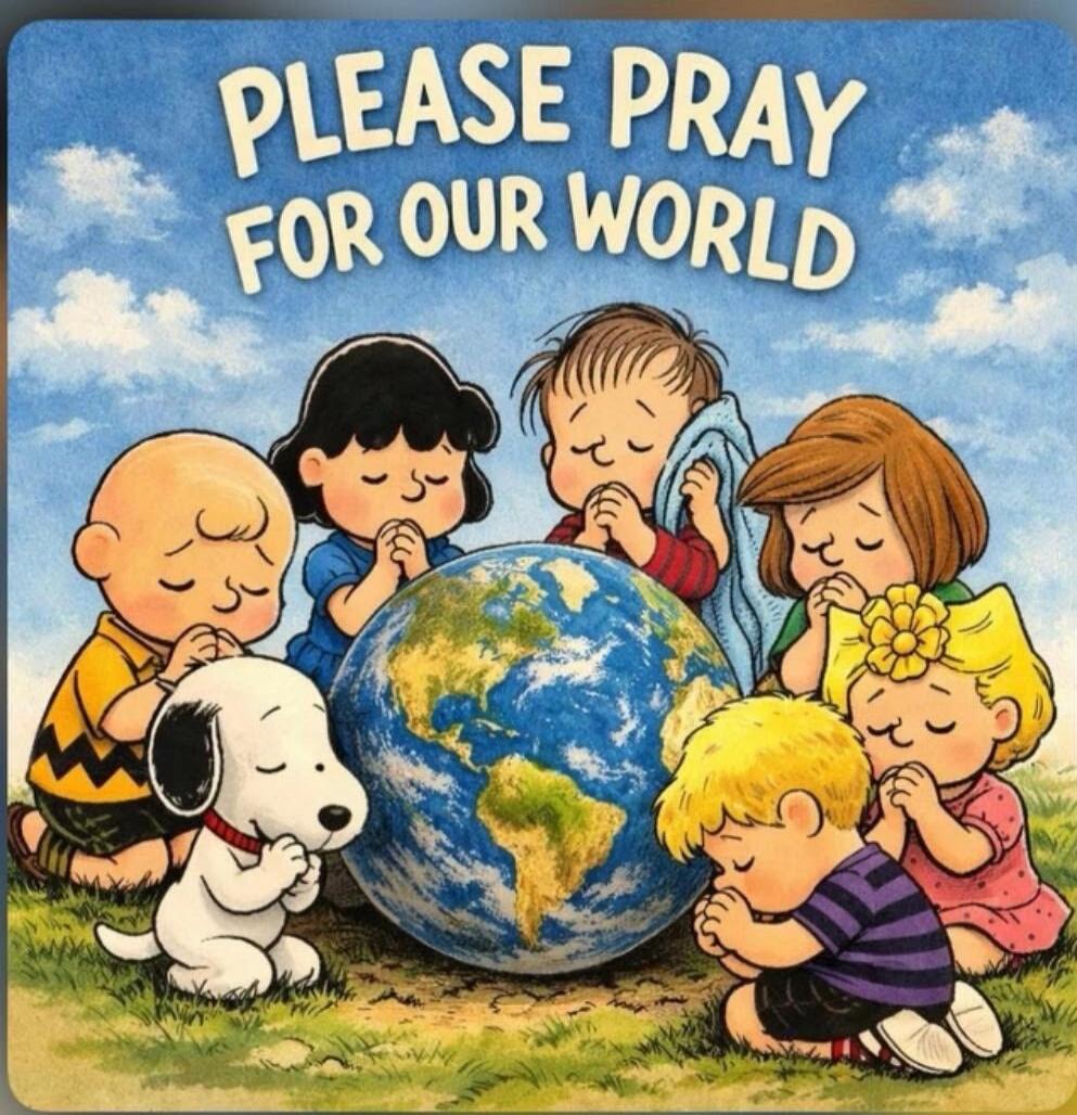 PLEASE PRAY FOR OUR WORLD