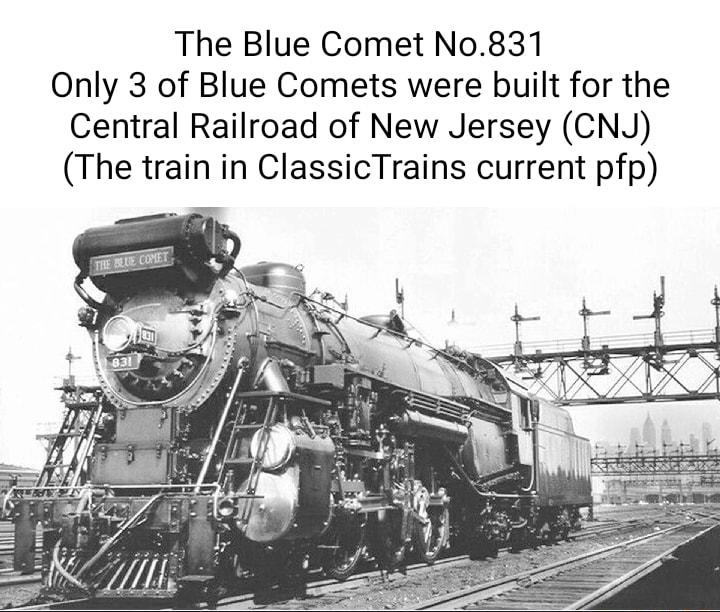 The Blue Comet No831 Only 3 of Blue Comets were built for the Central Railroad of New Jersey CNJ The train in ClassicTrains current pfp