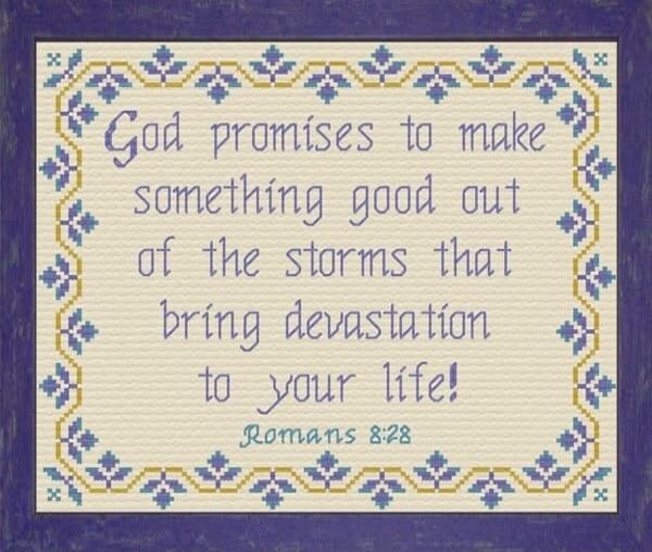 God promises to make something good out of the storms that bring devastation to your life! Romans 8:28