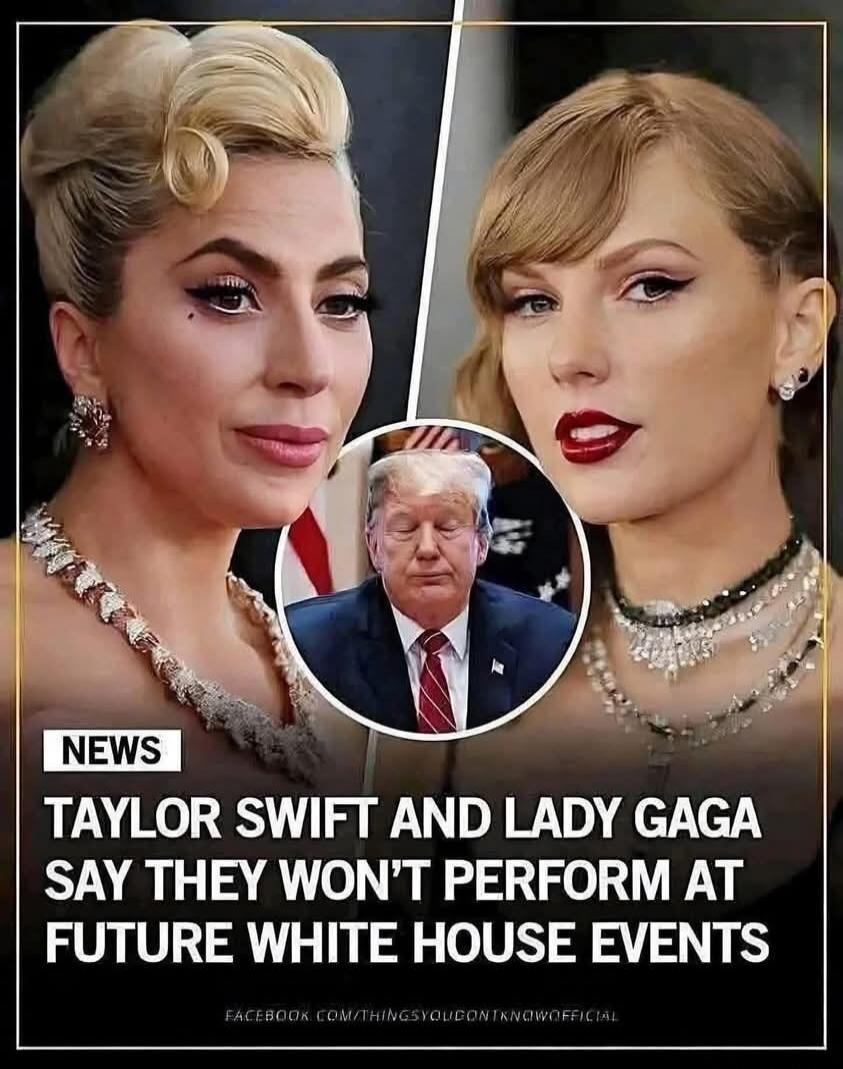 NEWS Taylor Swift and Lady Gaga say they won't perform at future White House events.