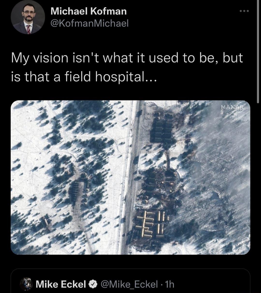 Michael Kofman I EIYIT EE VYAV Tea NI g R AW o E I A VES Te R ol o 1Wl o V is that a field hospital i Mike Eckel Mike_Eckel 1h