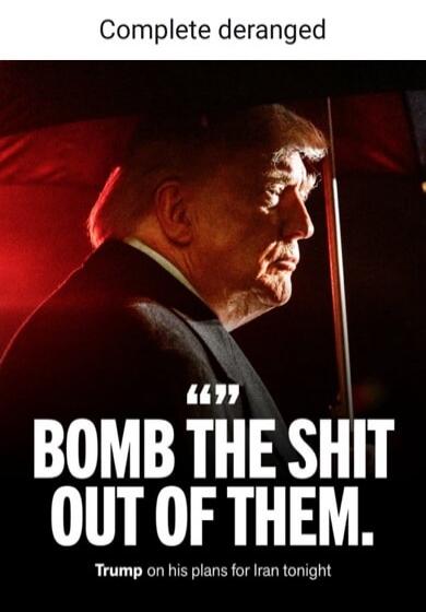 Complete deranged BOMB THE SHIT OUT OF THEM. Trump on his plans for Iran tonight
