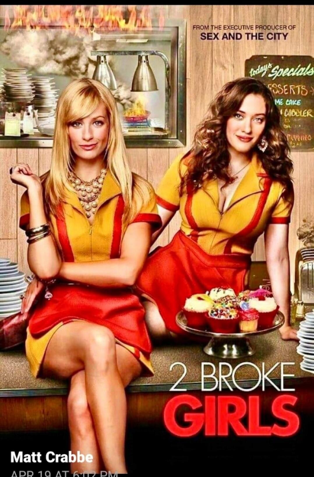 FROM THE EXECUTIVE PRODUCER OF SEX AND THE CITY. Today's Specials: DESSERTS, LIME CAKE, COBBLER, PUDDING. 2 BROKE GIRLS. Matt Crabbe. APR 19 AT 6:02 PM.