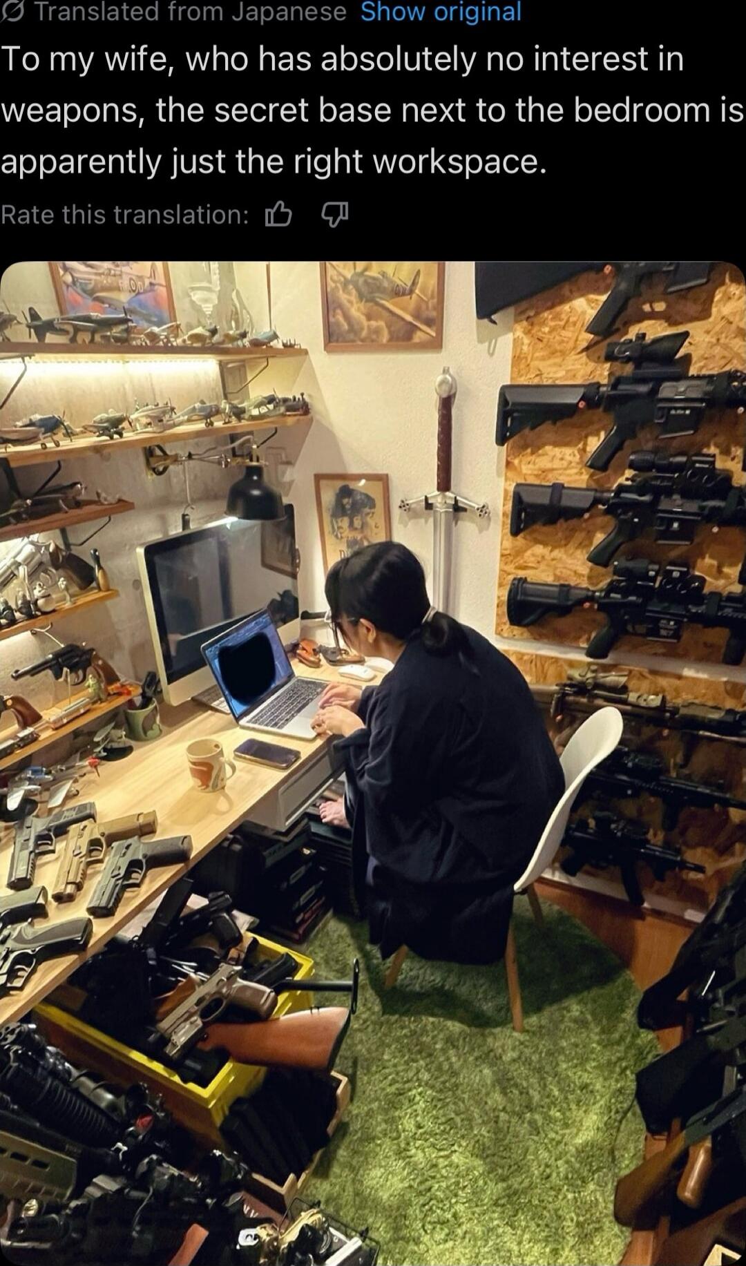 To my wife, who has absolutely no interest in weapons, the secret base next to the bedroom is apparently just the right workspace.