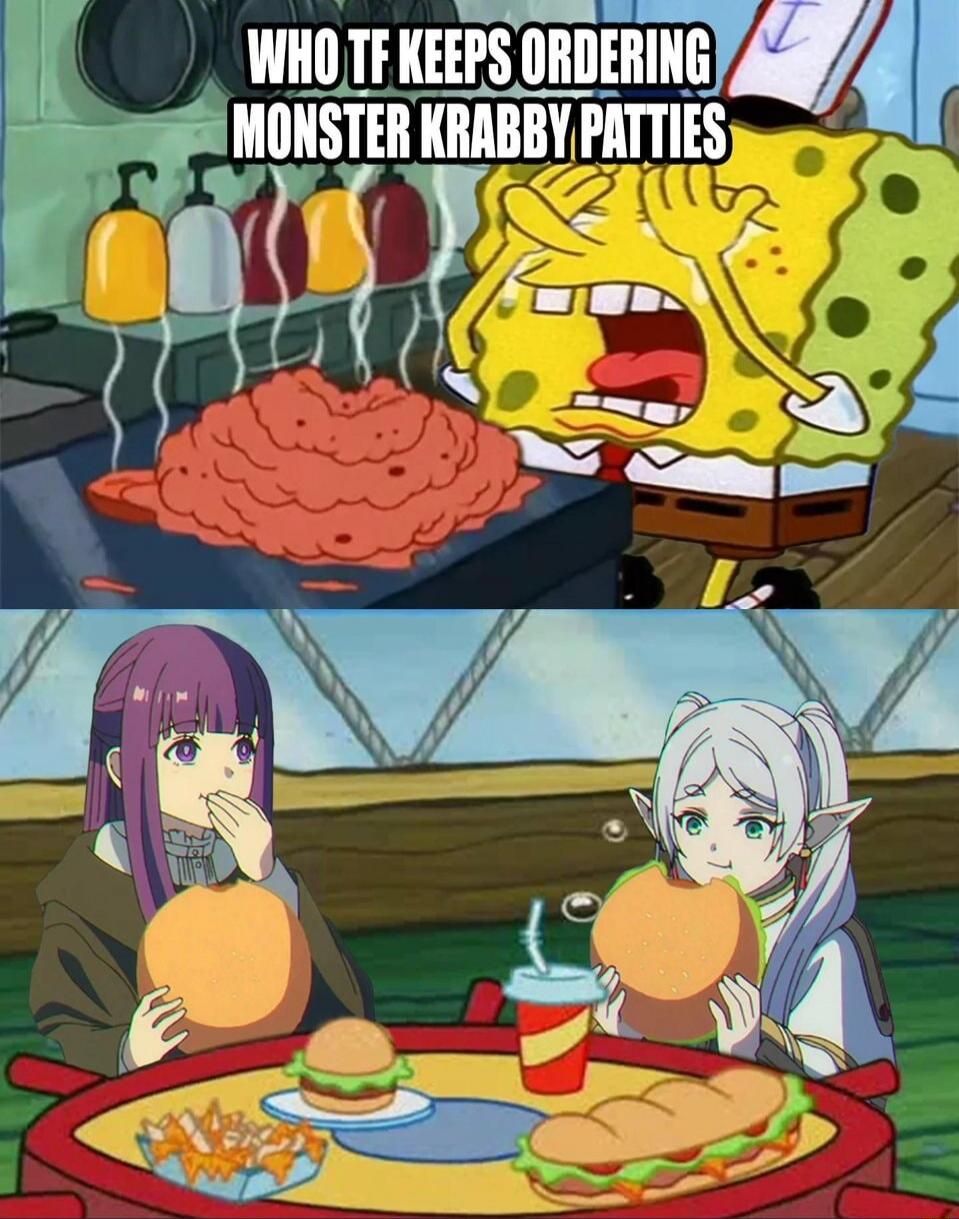 WHO TE KEEPS ORDERING MONSTER KRABBY PATTIES