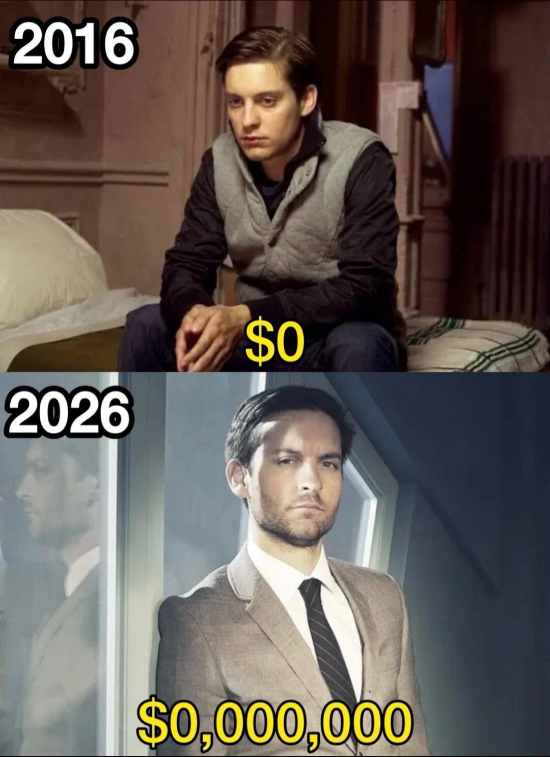 2016: Tobey Maguire looking sad with $0. 2026: Tobey Maguire looking confident and successful with $0,000,000.
