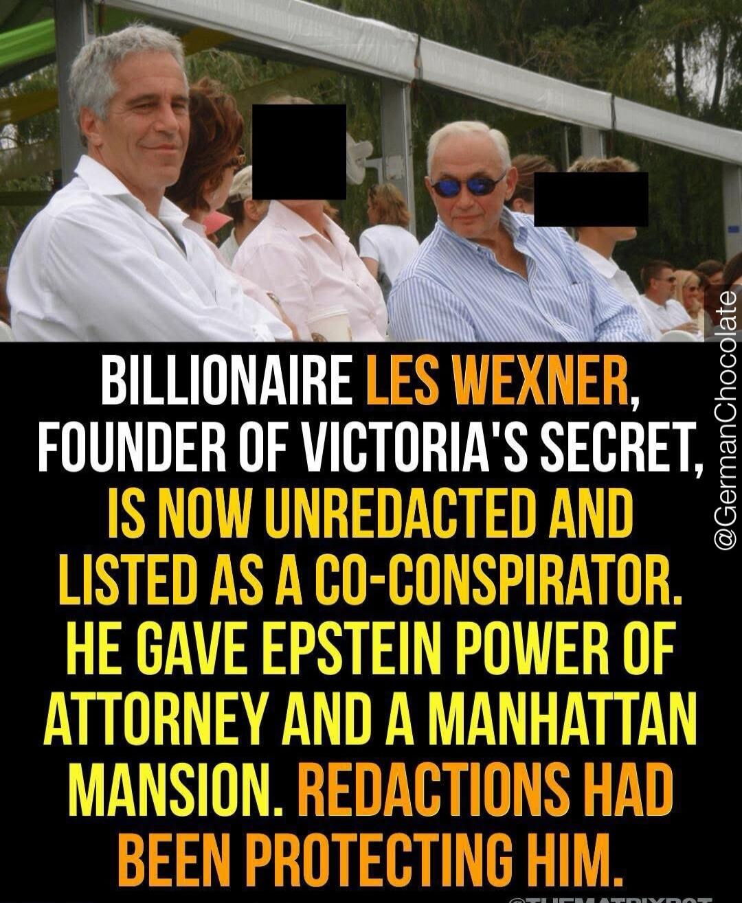 BILLIONAIRE LES WEXNER, FOUNDER OF VICTORIA'S SECRET, IS NOW UNREDACTED AND LISTED AS A CO-CONSPIRATOR. HE GAVE EPSTEIN POWER OF ATTORNEY AND A MANHATTAN MANSION. REDACTIONS HAD BEEN PROTECTING HIM.