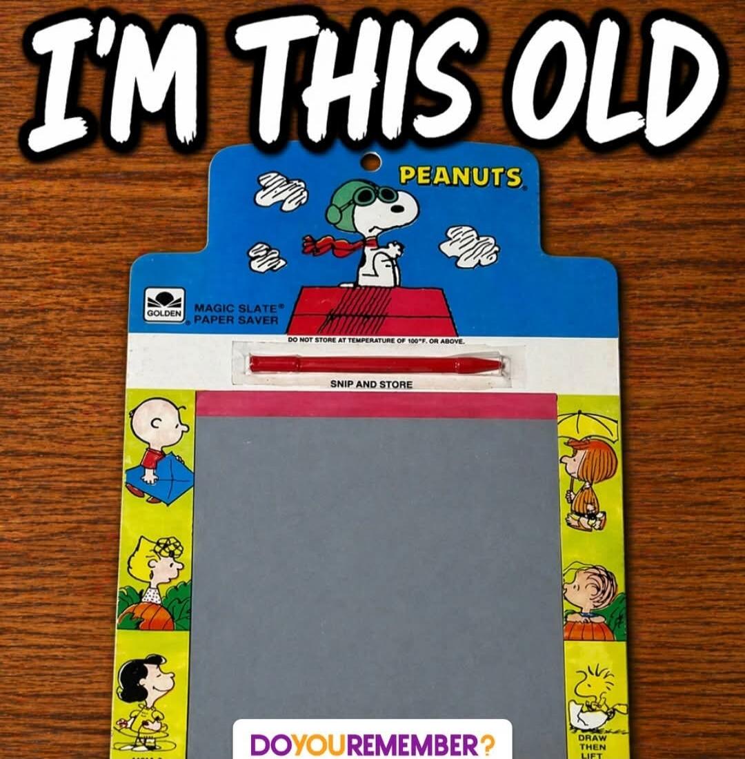 I'M THIS OLD PEANUTS GOLDEN MAGIC SLATE® PAPER SAVER DO NOT STORE AT TEMPERATURE OF 100°F. OR ABOVE. SNIP AND STORE DOYOUREMEMBER?