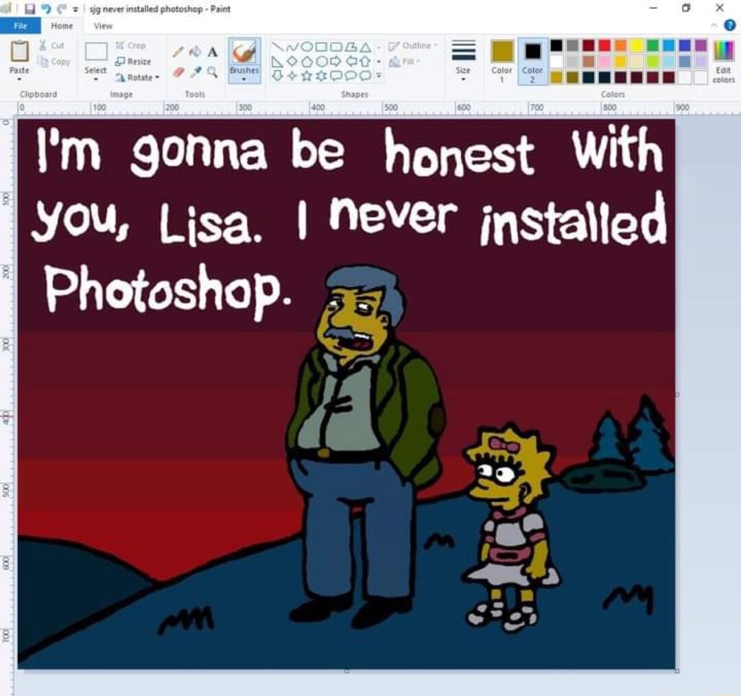 Im gonna be honest With You Lisa hever jnstalled Photoshap 5