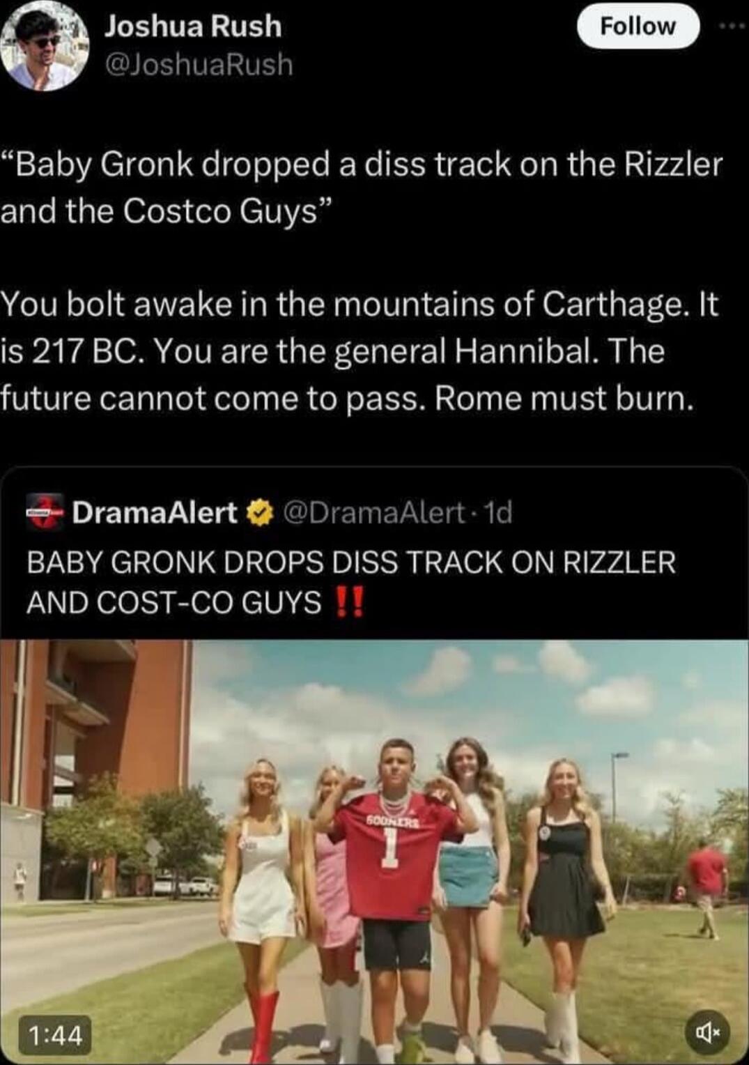 G TELTED e JLENER AR Baby Gronk dropped a diss track on the Rizzler and the Costco Guys You bolt awake in the mountains of Carthage It is 217 BC You are the general Hannibal The future cannot come to pass Rome must burn DramaAlert DramaAlert 1d BABY GRONK DROPS DISS TRACK ON RIZZLER XoXelelsy gelefel1E