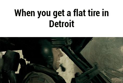 When you get a flat tire in Detroit