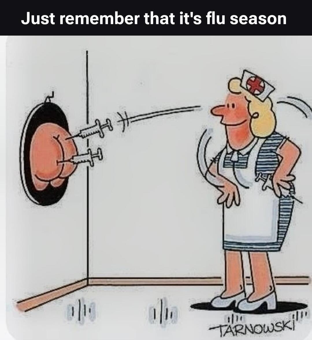 Just remember that it's flu season