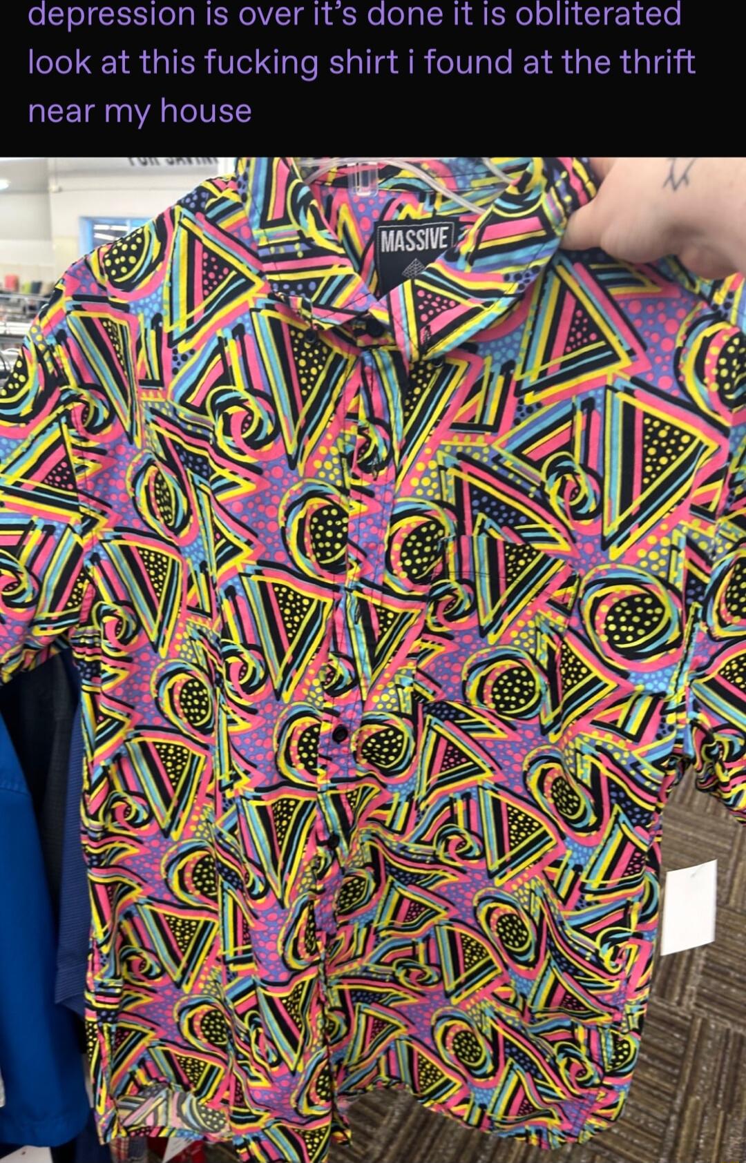 depression is over its aone it is obliterated look at this fucking shirt i found at the thrift ACET A IVEL