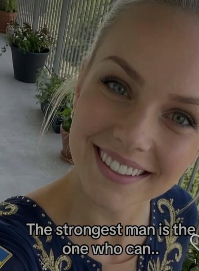 The strongest man is the one who can..