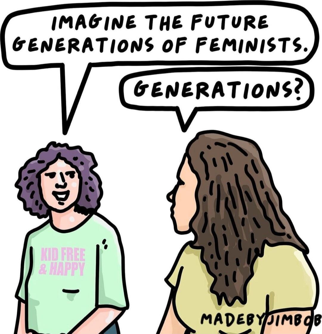 IMAGINE THE FUTURE GENERATIONS OF FEMINISTS GENERATIONS