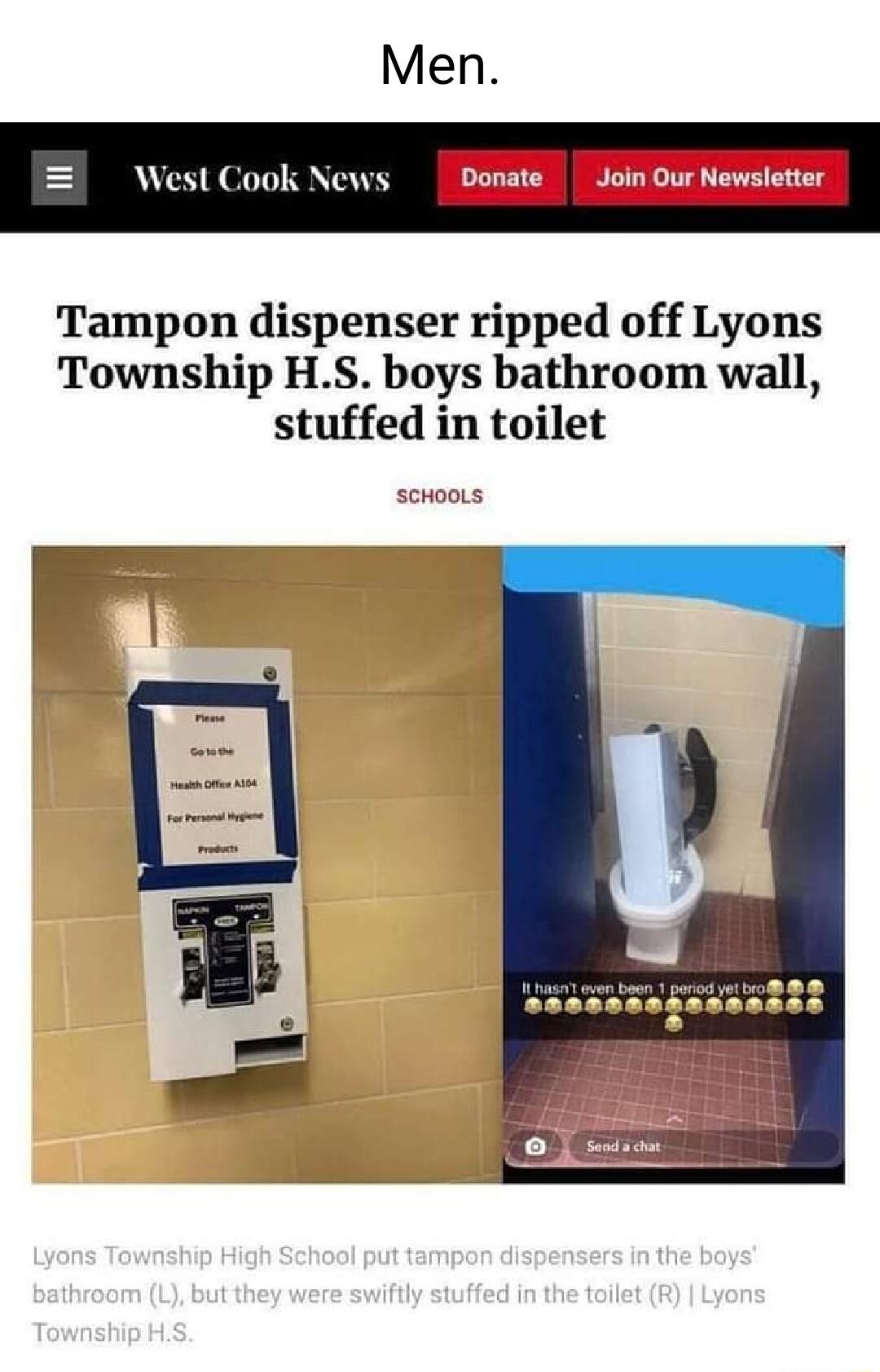 Men West Cook News Bonate Join Our Newsletter Tampon dispenser ripped off Lyons Township HS boys bathroom wall stuffed in toilet o I