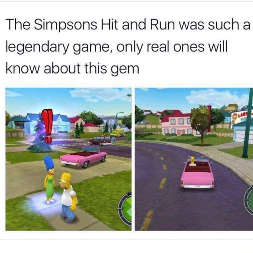 The Simpsons Hit and Run was such a legendary game only real ones will know about this gem