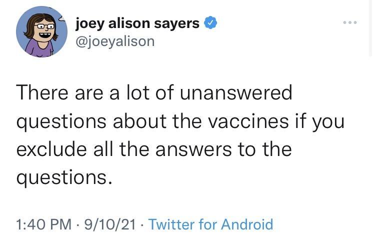 fon joey alison sayers Y joeyalison E There are a lot of unanswered questions about the vaccines if you exclude all the answers to the questions 140 PM 91021 Twitter for Android