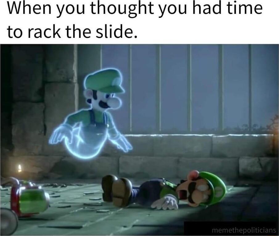 When you thought you had to rack the slide