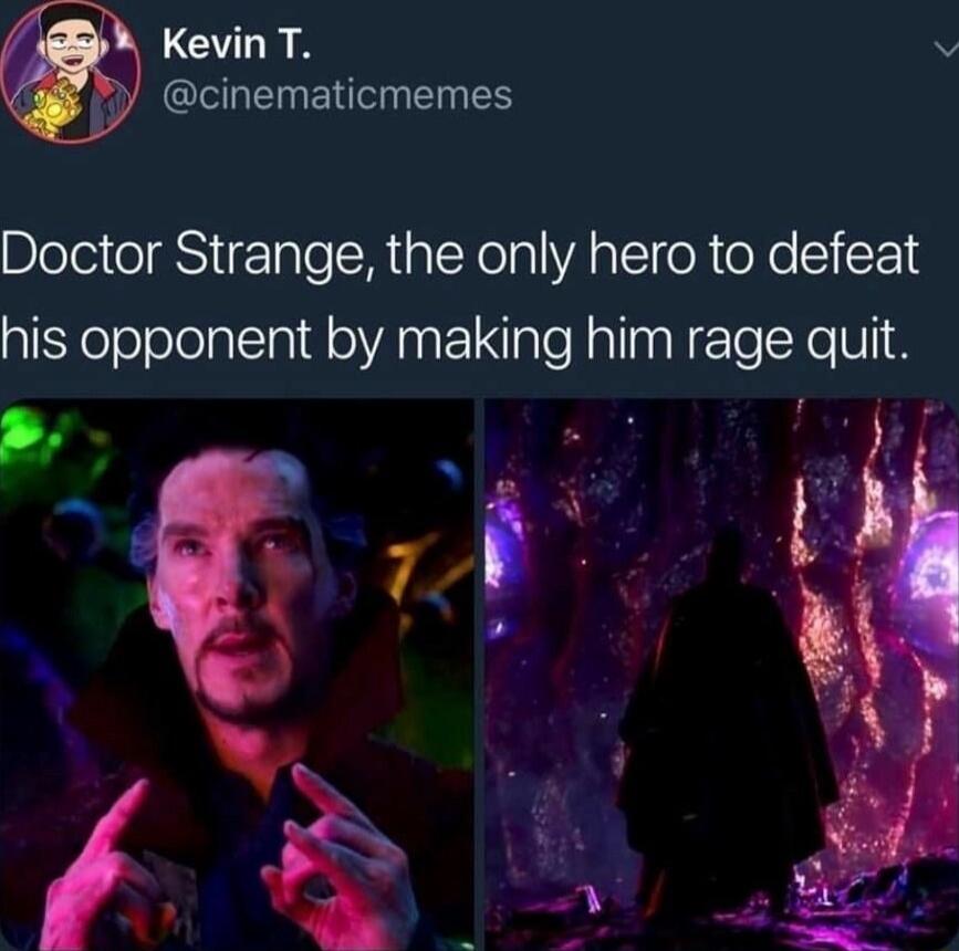 Doctor Strange, the only hero to defeat his opponent by making him rage quit.