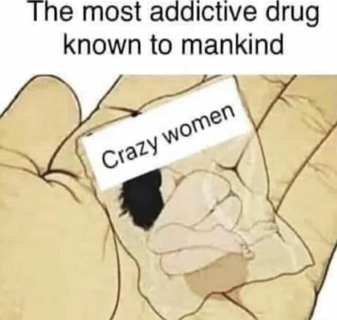 Ine most addictive drug known to mankind