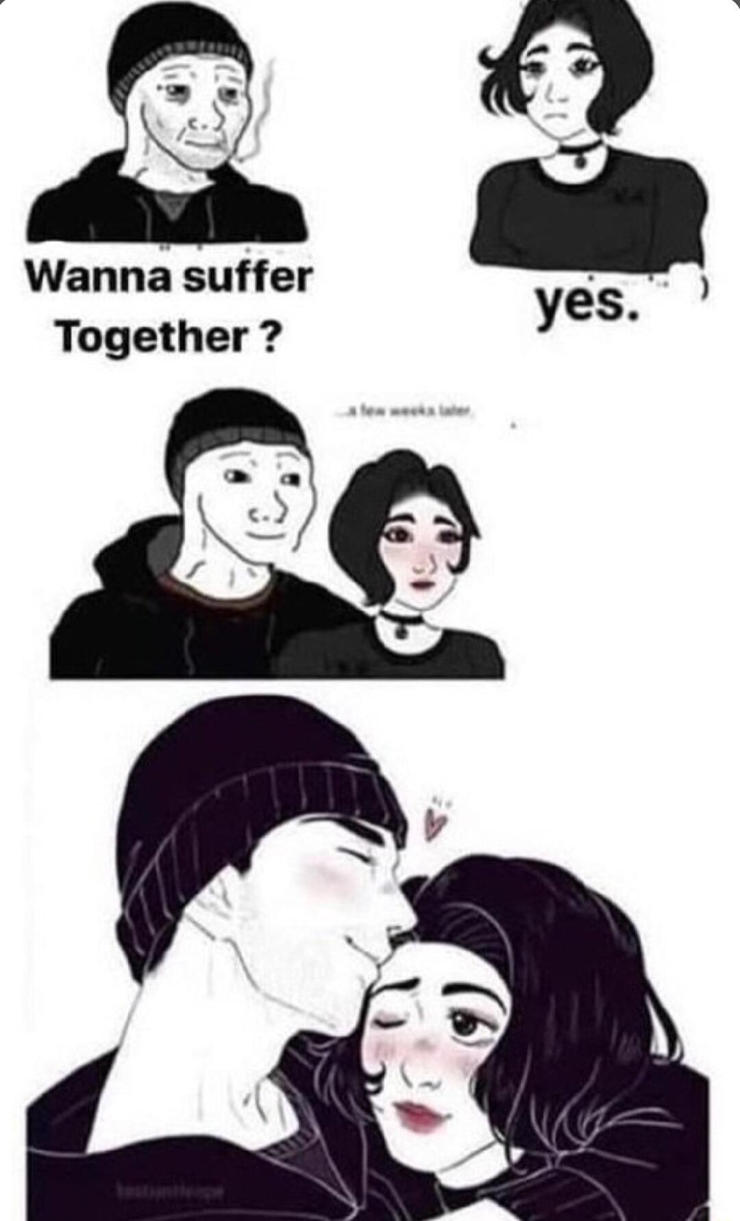 Wanna suffer Together