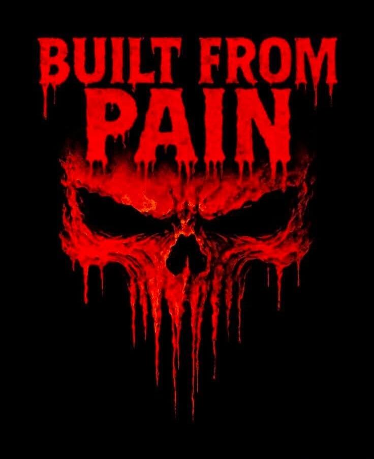 BUILT FROM PAIN