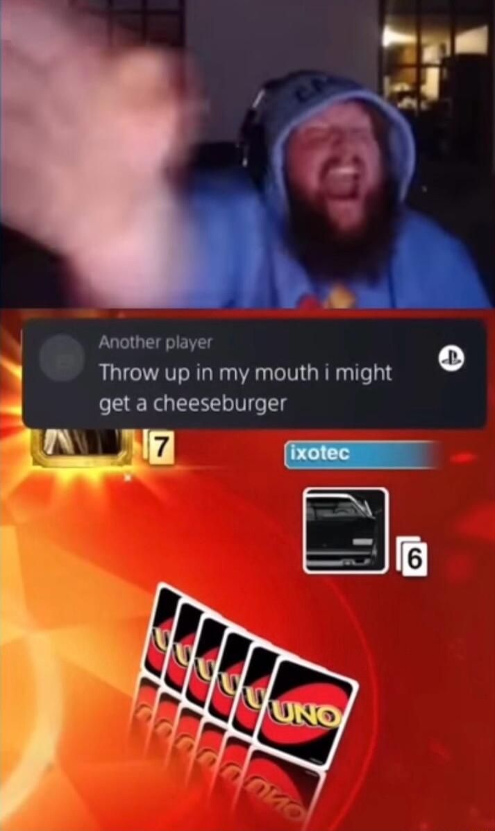 Another player o Throw up in my mouth i might get a cheeseburger 2 n frotee T