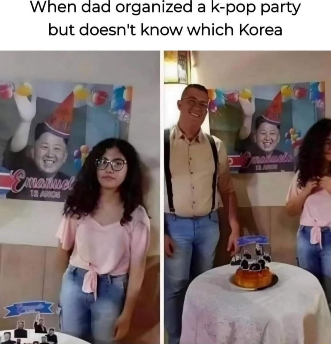 When dad organized a k pop party but doesnt know which Korea