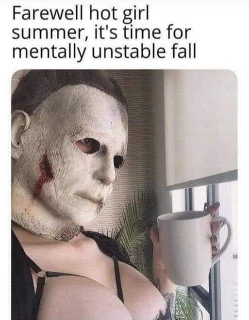 Farewell hot girl summer, it's time for mentally unstable fall