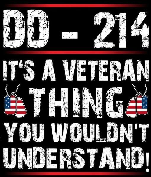 DD-214 IT'S A VETERAN THING YOU WOULDN'T UNDERSTAND!