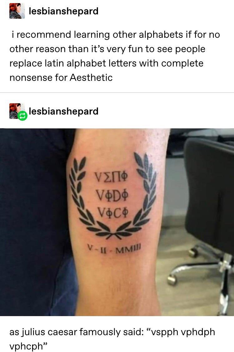 lesbianshepard i recommend learning other alphabets if for no other reason than its very fun to see people replace latin alphabet letters with complete nonsense for Aesthetic Iesbianshepard as julius caesar famously said vspph vphdph vphcph
