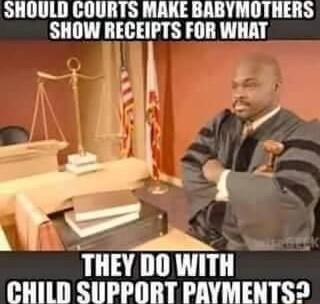 SHOULD COURTS MAKE BABYMOTHERS SHOW RECEIPTS FOR WHAT A THEY DO WITH CHILD SUPPORT PAYMENTS2