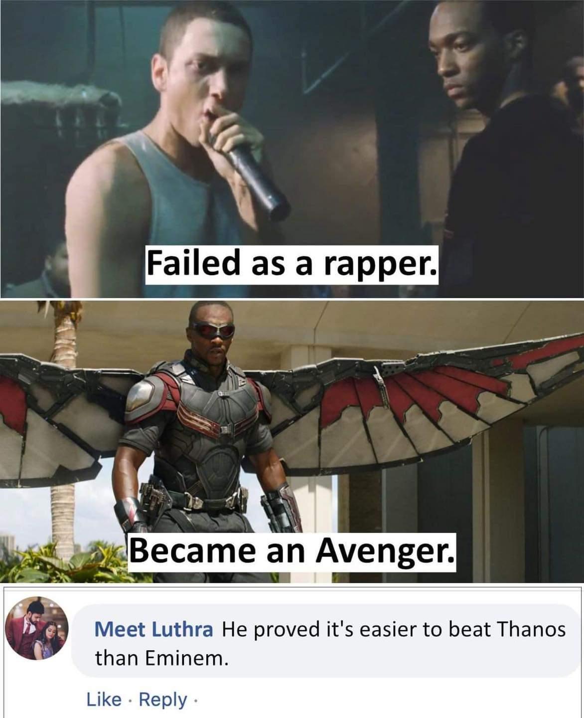 e Became an Avenger Meet Luthra He proved its easier to beat Thanos than Eminem Like Reply